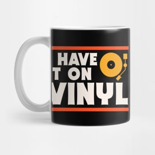 I Have It On Vinyl // Record Collector // Vinyl Lover Mug